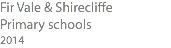 Fir Vale & Shirecliffe Primary schools 2014